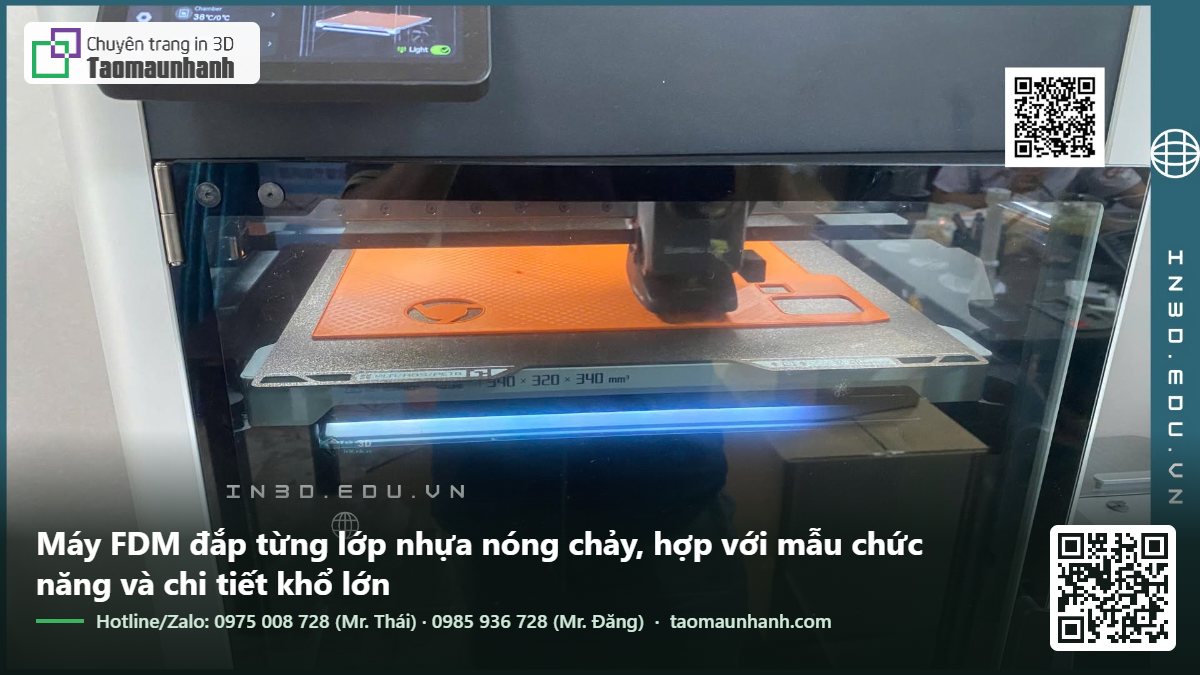 Máy FDM đắp từng lớp nhựa nóng chảy, hợp với mẫu chức năng và chi tiết khổ lớn