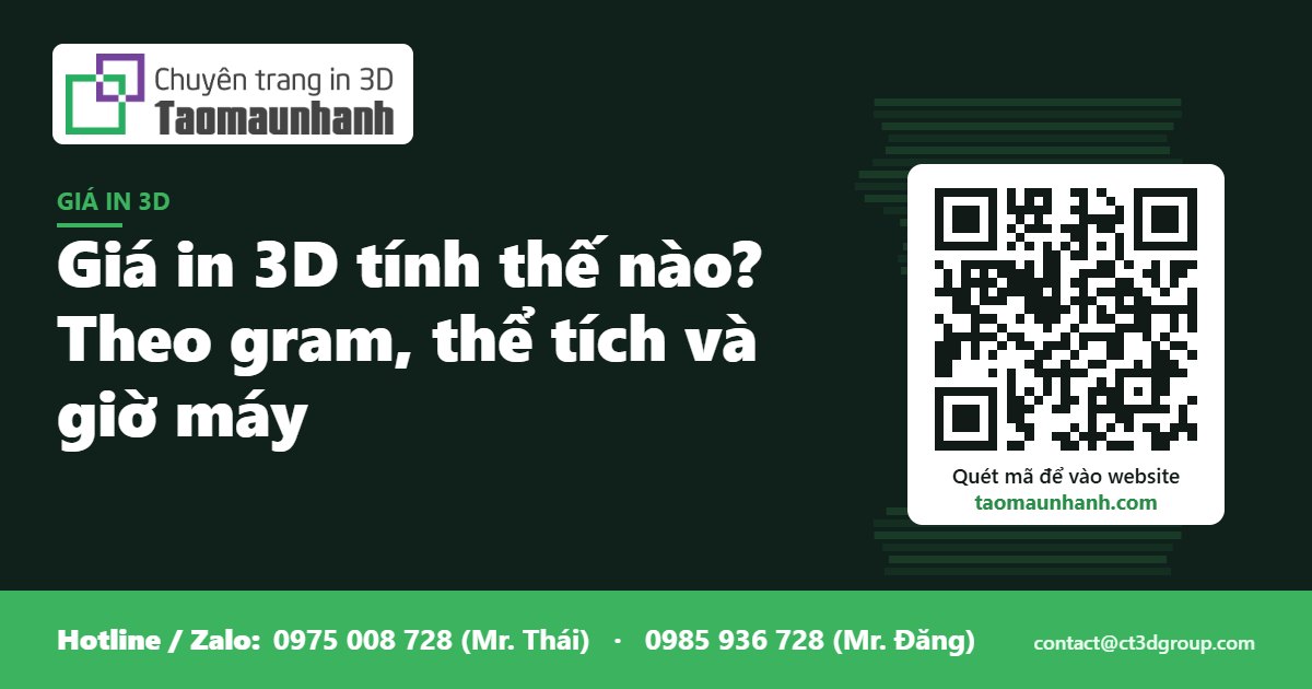Giá in 3D tính thế nào? Theo gram, thể tích và giờ máy - Tạo Mẫu Nhanh