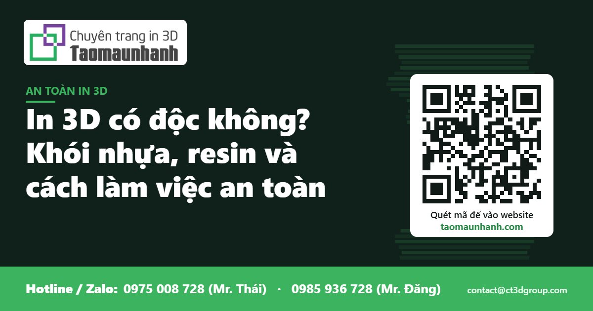 In 3D có độc không? Khói nhựa, resin và cách làm việc an toàn - Tạo Mẫu Nhanh