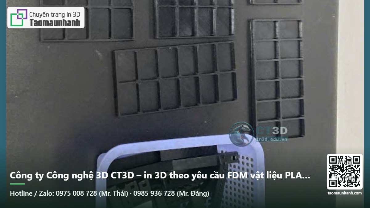 Công ty Công nghệ 3D CT3D – in 3D theo yêu cầu FDM vật liệu PLA ABS PETG - Tạo Mẫu Nhanh