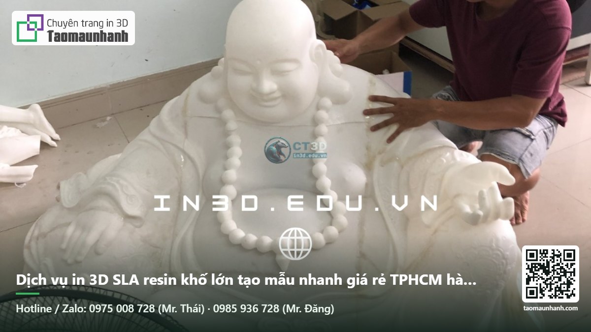 Dịch vụ in 3D SLA resin khố lớn tạo mẫu nhanh giá rẻ TPHCM hà nội bình dương đồng nai - Tạo Mẫu Nhanh