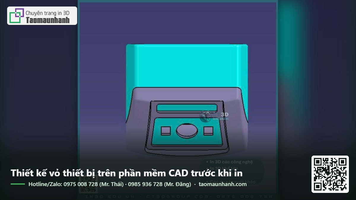 Thiết kế vỏ thiết bị trên phần mềm CAD trước khi in