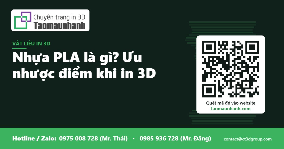 Nhựa PLA là gì? Ưu nhược điểm khi in 3D - Tạo Mẫu Nhanh