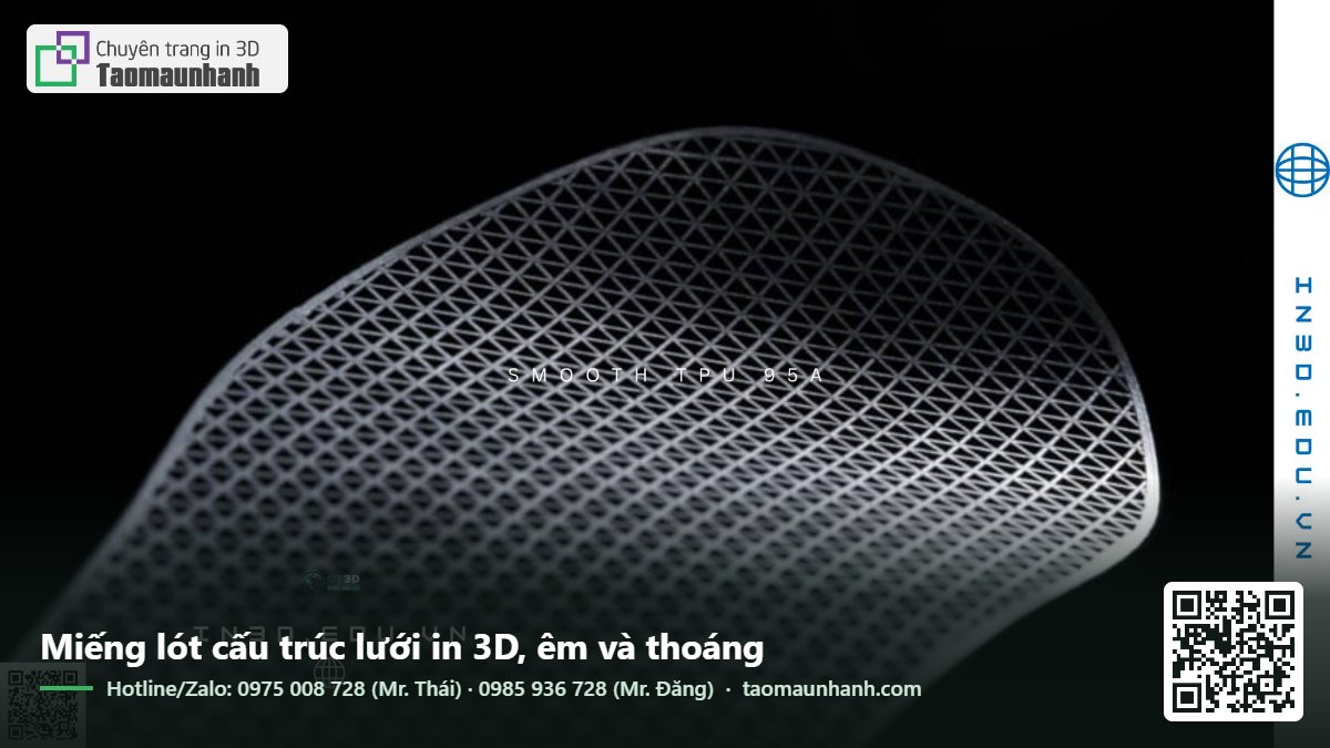 Miếng lót cấu trúc lưới in 3D, êm và thoáng